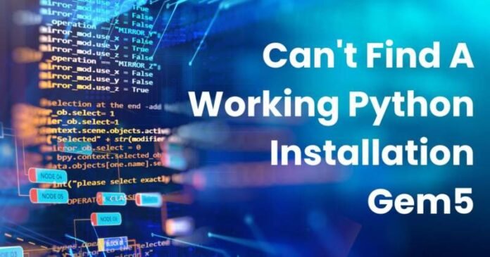 Error: Can't Find A Working Python Installation Gem5